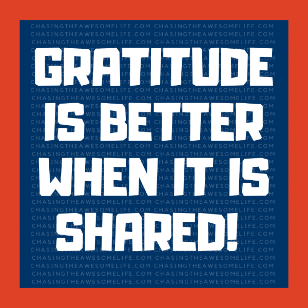 Gratitude is better when it is shared!