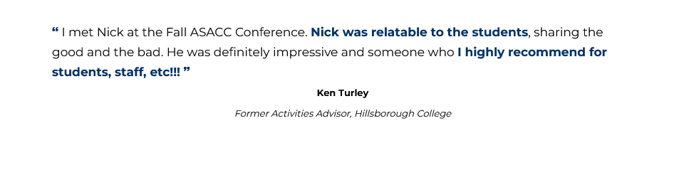 Nick was relatable to the students... - Key Turley, Hillsborough College